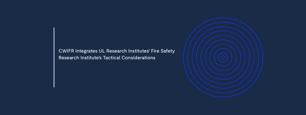 CWIFR Integrates FSRI Tactical Considerations